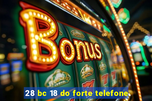 28 bc 18 do forte telefone